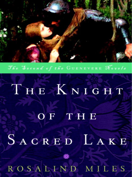 Title details for The Knight of the Sacred Lake by Rosalind Miles - Available